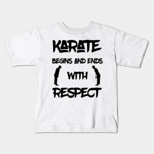 Karate Begins And Ends With Respect Kids T-Shirt